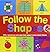Follow the Shapes