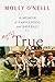 Mostly True by Molly   O'Neill