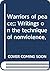 Warriors of peace;: Writings on the technique of nonviolence,