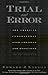 Trial & Error: The American Controversy over Creation & Evolution