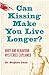 Can Kissing Make You Live Longer? Body and Behaviour Mysteries: Explaine d Oddball Questions