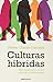 Culturas Hibridas: Estrategias Para Entrar Y Salir De La Modernidad