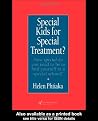 Special Kids For Special Treatment: How Special Do You Need To Be To Find Yourself In A Special School? Special Kids For Special Treatment: How Special Do You Need To Be To Find Yourself In A Special School?