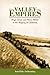 Valley Empires by Ann Foley Scheuring