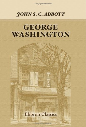 George Washington: Or, Life in America One Hundred Years Ago (Paperback)