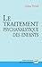 Le traitement psychanalytique des enfants: Traduit de l'allemand par Elisabeth Rochat, traduit de l'anglais par Anne Berman