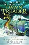 Inside the Voyage of the Dawn Treader by Devin Brown