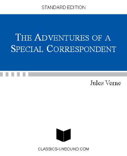 THE ADVENTURES OF A SPECIAL CORRESPONDENT