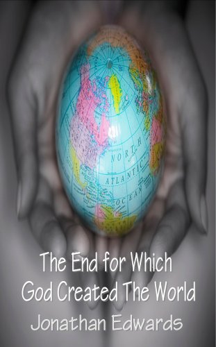 Concerning the End for Which God Created the World (Kindle Edition)