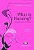 What is Nursing? Exploring Theory and Practice (Transforming Nursing Practice Series)