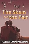 The Skein and the Pair by Kathy Flanary Nelson