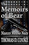 MEMOIRS OF BEAR: Nueces Means Nuts