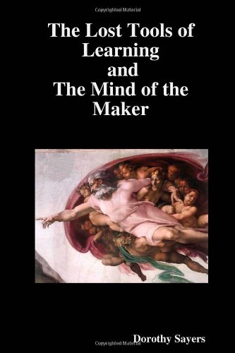 The Lost Tools of Learning / The Mind of the Maker (Paperback)