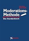 ModerationsMethode: Das Standardwerk ModerationsMethode: Das Standardwerk