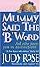 Mummy Said the B Word: And ...