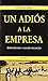 Un adiós a la empresa by José Félix Pérez Orive