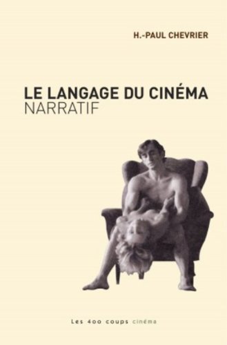 Le Langage Du Cinéma Narratif (Paperback)