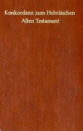 Konkordanz Zum Hebraischen Alten Testament (Hardcover)