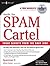 Inside the SPAM Cartel: By Spammer-X