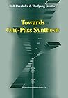 Towards One-Pass Synthesis