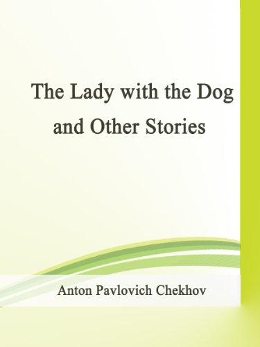 The Lady With the Little Dog and Other Stories, 1896-1904