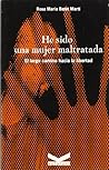 He sido una mujer maltratada: El largo camino hacia la libertad (Narrativa) (Spanish Edition)