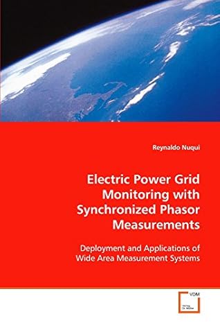 Electric Power Grid Monitoring with Synchronized Phasor Measurements: Deployment and Applications of Wide Area Measurement Systems