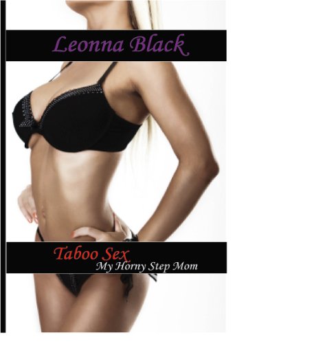 My Horny Step Mom (Kindle Edition)