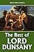 The Best of Lord Dunsany (Unexpurgated Edition) (Halcyon Classics)