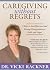 Caregiving Without Regrets:...