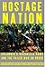 Hostage Nation: Colombia's Guerrilla Army and the Failed War on Drugs
