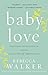 Baby Love by Rebecca  Walker