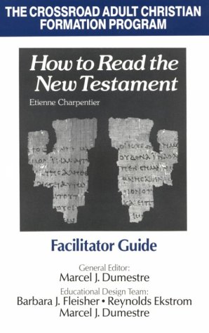 Facilitator Guide for How to Read the New Testament (Crossroad Adult Christian Formation Program)