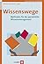 Wissenswege by Martin J. Eppler