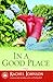 In a Good Place: A Novel