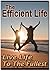 The Efficient Life