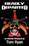 Deadly Departed: An Afterlife Whodunit