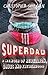 Superdad:: A Memoir of Rebe...