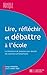 Lire, Réfléchir Et Débattre À L'école by Edwige Chirouter