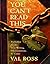You Can't Read This by Val Ross