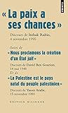 « La paix a ses chances »: « Nous proclamons la création d'un État juif » - « La Palestine est le pays natal du peuple palestin
