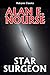 Star Surgeon by Alan E. Nourse (Unexpurgated Edition) (Halcyon Classics)