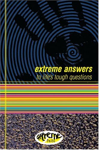 extreme answers to life's tough questions (Paperback)