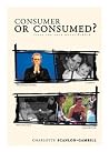 Consumer or Consumed Consumer or Consumed