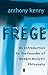 Frege: An Introduction to the Founder of Modern Analytic Philosophy