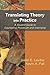 Translating Theory into Pra...