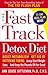 The Fast Track Detox Diet by Ann Louise Gittleman