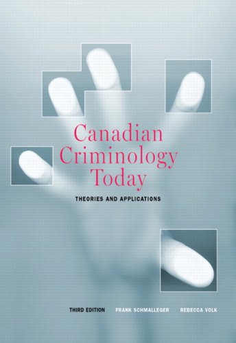 Canadian Criminology Today: Theories and Applications, Third Canadian Edition (3rd Edition)