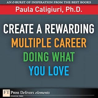 Create a Rewarding Multiple Career Doing What You Love (FT Press Delivers Elements)