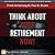 Think About Your Retirement...